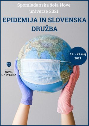 Spomladanska šola Nove univerze 2021: EPIDEMIJA IN SLOVENSKA DRUŽBA